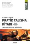 Ceza Hukuku Özel Hükümler Pratik Çalışma Kitabı -III-