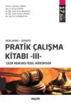 Ceza Hukuku Özel Hükümler Pratik Çalışma
Kitabı -III-