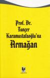 Prof.Dr. Tunçer Karamustafaoğlun'a Armağan