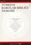 Türkiye Barolar Birliği Dergisi, Kasım -
Aralık 2007, Sayı: 73
