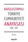 Karşılaştırmalı Türkiye Cumhuriyeti
Anayasası 1982-2017