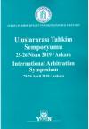 Uluslararası Tahkim Sempozyumu 25-26 Nisan 2019 /
Ankara International Arbitration Symposium 25-26
April 2019 / Ankara