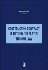 Construction Contract in Return for Flat in
Turkish Law