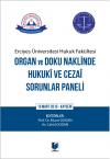 Organ ve Doku Naklinde Hukuki ve Cezai Sorunlar
Paneli 15 Mart 2019 - Kayseri
