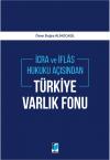İcra ve İflas Hukuku Açısından Türkiye
Varlık Fonu