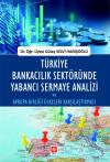 Türkiye Bankacılık Sektöründe Yabancı
Sermaye Analizi ve Avrupa Birliği Ülkeleri
Karşılaştırması