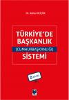 Türkiye'de Başkanlık (Cumhurbaşkanlığı)
Sistemi