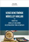 Vergi Denetiminde Mükellef Hakları ve
Türkiye'de Mükellef Haklarının
Geliştirilmesine Yönelik Öneriler