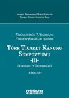 Türk Ticaret Kanunu Sempozyumu - III