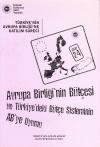 AB Bütçesi ve Türkiye' deki Bütçe Sisteminin
AB ye Uyumu