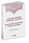 Saving-Based Finance System and Building-Savings
Fund System