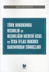 Türk Hukukunda Hısımlık ve Hısımlığın
Medeni Usul ve İcra-İflas Hukuku Bakımından
Sonuçları