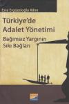 Türkiye' de Adalet Yönetimi- Bağımsız
Yargının Sıkı Bağları