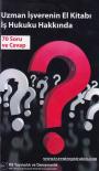 Uzman İşverenin El Kitabı,  İş Hukuku Hakkında 70 Soru Ve Cevap