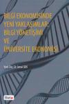 Bilgi Ekonomisinde Yeni Yaklaşımlar: Bilgi
Yönetişimi ve Üniversite Ekonomisi