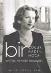 Bir Çocuk, Bir Kadın, Hoca Prof. Dr. Hamide
Topçuoğlu