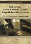 Türkiye'deki İç Hukuk Kültürü Üzerine
Sosyo- Hukuki Bir Araştırma