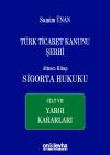 Türk Ticaret Kanunu Şerhi Altıncı Kitap:
Sigorta Hukuku- Cilt VII - Yargı Kararları