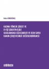 Kadına Yönelik Şiddet ve Ev İçi Şiddetin
İlgili Uluslararası Sözleşmeler ve 6284
Sayılı Kanun Çerçevesinde Değerlendirilmesi