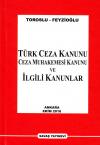 Türk Ceza Kanunu, Ceza Muhakemesi Kanunu Ve
İlgili Kanunlar