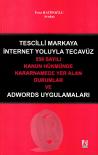 Tescilli Markaya İnternet Yoluyla Tecavüz-556
Sayılı Kanun Hükmünde Kararnamede Yer Alan
Durumlar ve Adwords Uygulamaları