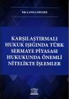 Karşılaştırmalı Hukuk Işığında Türk
Sermaye Piyasası Hukukunda Önemli Nitelikte
İşlemler