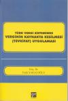Türk Vergi Sisteminde Verginin Kaynakta Kesilmesi
(Tevkifat) Uygulaması
