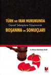 Türk ve Irak Hukukunda Genel Sebeplere Dayanarak
Boşanma ve Sonuçları