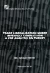 Trade Liberalization Under Imperfect Competition:
A CGE Analysis On Turkey