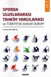 Sporda Uluslararası Tahkim Yargılaması ve
Türkiye'de Hukuki Durum