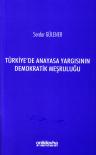 Türkiye'de Anayasa Yargısının Demokratik
Meşruluğu