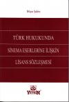 Türk Hukukunda Sinema Eserlerine İlişkin Lisans
Sözleşmesi