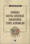 Osmanlı Sosyal Güvenlik Hukukunda Temel Kurumlar