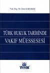 Türk Hukuk Tarihinde Vakıf Müessesesi