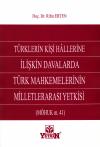 Türklerin Kişi Hallerine İlişkin Davalarda
Türk Mahkemelerinin Milletlerarası Yetkisi