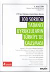 100 Soruda Yabancı Uyrukluların Türkiye'de
Çalışması