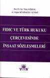 Fıdıc ve Türk Hukuku Çerçevesinde İnşaat Sözleşmeleri