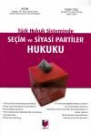 Türk Hukuk Sisteminde Seçim ve Siyasi Partiler
Hukuku