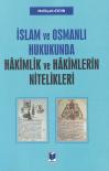 İslam ve Osmanlı Hukukunda Hakimlik ve
Hakimlerin Nitelikleri