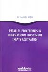 Parallel Proceedings in International Investment
Treaty Arbitration