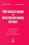 Türk Anayasa Hukuku ve İnsan Hakları Hukuku
Mevzuatı