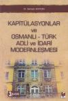 Kapitülasyonlar ve Osmanlı - Türk Adli ve
İdari Modernleşmesi