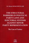 The Structural Barriers In Political Party Laws
And Electoral Systems Against Minor Party
Representation