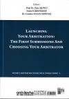 Tahkimde Davanın Açılması: İlk Dilekçeler ve
Hakem Seçimi - Launching Your Arbitration: The
First Submissions And Choosing Your Arbitrator