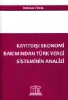 Kayıtdışı Ekonomi Bakımından Türk Vergi
Sisteminin Analizi