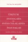 Türkiye'de Anayasalarda ve Anayasa Taslaklarında
İnsan Hakları