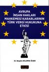 Avrupa İnsan Hakları Mahkemesi Kararlarının
Türk Vergi Hukukuna Etkisi