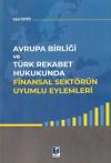 Avrupa Birliği ve Türk Rekabet Hukukunda
Finansal Sektörün Uyumlu Eylemleri