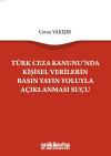 Türk Ceza Kanunu'nda Kişisel Verilerin Basın
Yayın Yoluyla Açıklanması Suçu