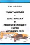 Contract Management & Dispute Resolution in International Construction Business (A Comparative Study)